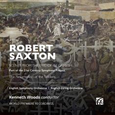 English Symphony Orchestra English - Saxton: Epic Of Gilgamesh & The Res