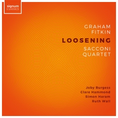 Sacconi Quartet - Fitkin: Loosening