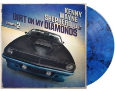 Wayne Shepherd Kenny - Dirt On My Diamonds Vol. 2