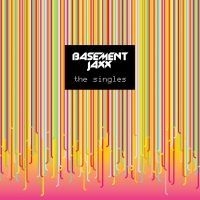 Basement Jaxx - The Singles