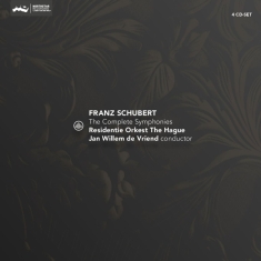 Residentie Orkest The Hague & Jan Willem De Vriend - Franz Schubert: The Complete Symphonies