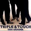 Triple & Touch - 1000 Gånger in the group OUR PICKS / Stocksale / CD Sale / CD POP at Bengans Skivbutik AB (555360)