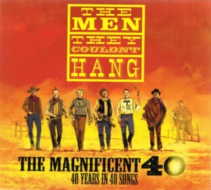 Men They Couldn't Hang The - The Magnificent 40 - 40 Years In 40