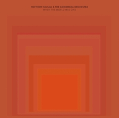 Halsall Matthew & The Gondwana Orc - When The World Was One