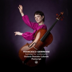 Octavie Dostaler-Lalonde - Francesco Geminiani: Sonatas For Violoncello