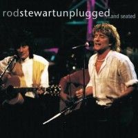 Rod Stewart - Unplugged....And Seated