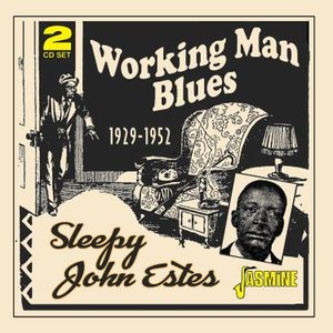 Sleepy John Estes - Working Man Blues 1929-1952