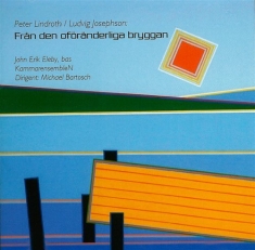 Lindroth Peter / Josephson Ludvig - Från Den Oföränderliga Bryggan