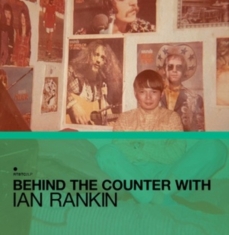 Various Artists - Behind The Counter With Ian Rankin