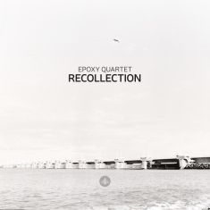 Epoxy Quartet - Recollection