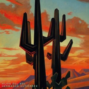Hermanos Gutiérrez - Hijos Del Sol