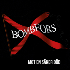 Bombfors - Mot En Säker Död!