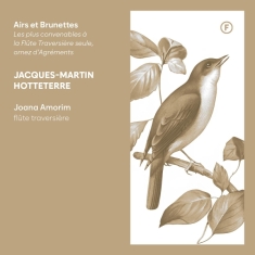 Joana Amorim - Jacques-Martin Hotteterre: Airs Et Brunettes