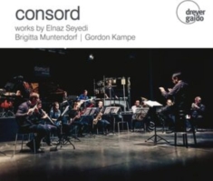 Consord - Works By Seyedi, Muntendorf & Kampe