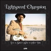 Lightspeed Champion - Life Is Sweet! Nice To Meet You in the group OTHER / Övrigt /  at Bengans Skivbutik AB (557575)