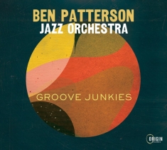 Ben Patterson Jazz Orchestra - Groove Junkies