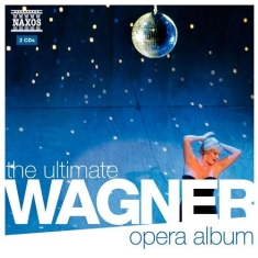 Wagner - The Ultimate Wagner Opera Album