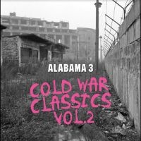Alabama 3 - Cold War Classics Vol. 2 (Clear Vin