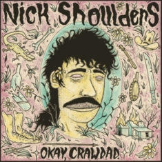 Shoulders Nick - Okay, Crawdad.