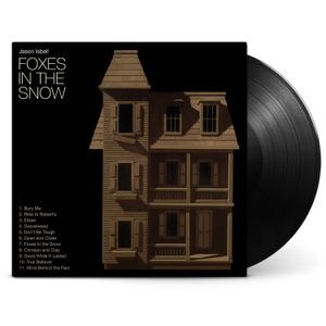 Jason Isbell - Foxes In The Snow (Black Vinyl)