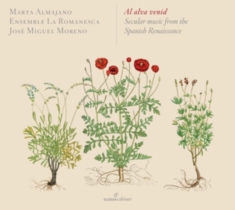 Marta Almajano/José Miguel Moreno/E - Al Alva Venid - Secular Music From