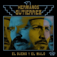 Hermanos Gutiérrez - El Bueno Y El Malo