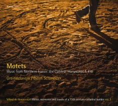Björn Schmelzer Graindelavoix - Motets - The Cambrai Manuscript A 4