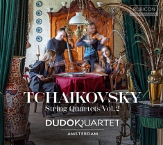 Dudok Quartet Amsterdam - Tchaikovsky String Quartets Vol. 2: String Quartet No.3, Quartet Movement, Arr. From The Seasons