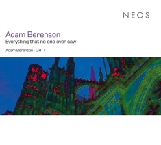Adam Berenson & Qrtt - Everything That No One Ever Saw