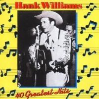 Williams Hank - 40 Greatest Hits