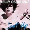 Kelly Osbourne - Shut Up