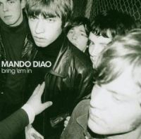 Mando Diao - Bring 'em In in the group CD / Pop-Rock,Svensk Musik at Bengans Skivbutik AB (560768)