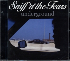 Sniff 'N' The Tears - Underground