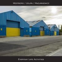 Westberg / Udupa / Mazurkiewicz - Everyday Life Activities