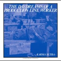 Karma Sutra - The Daydreams Of A Production Line