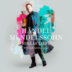 Liepe Niklas & Ndr Radiophilharmonie & Nils Liepe & Joseph Bastian - Mendelssohn - Händel