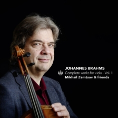 Mikhail Zemtsov & Friends - Johannes Brahms: Complete Works For Viola - Vol. 1