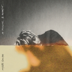 Smith Myles - A Minute, A Moment...