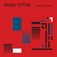 Sankt Otten - Hymnen Und Helden (Deluxe Edition,