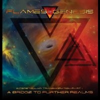 Flames Of Genesis - A Bridge To Further Realms