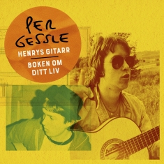 Per Gessle - Henrys Gitarr / Boken Om Ditt Liv