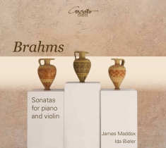 James Maddox & Ida Bieler - Brahms: Sonatas For Piano & Violin