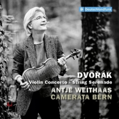 Antje Weithaas & Camerata Bern - Dvorák: Violin Concerto & String Serenade