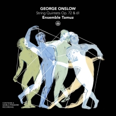 Ensemble Tamuz - George Onslow: String Quintets Op. 72 & 61