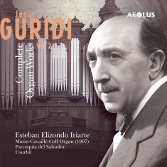 Guridi Jesus - The Organ Works, Vol. 2