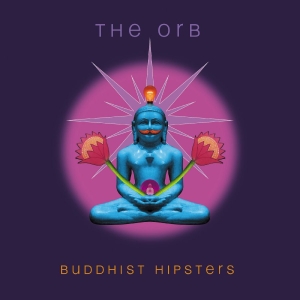 The Orb - Buddhist Hipsters (Black 2LP)