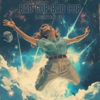 Bad Cop / Bad Cop - Lighten Up