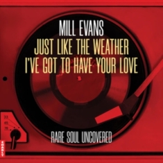 Mill Evans - Just Like The Weather / I've Got To Have Your Love