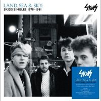 Skids - Land, Sea & Sky: Skids Singles 1978