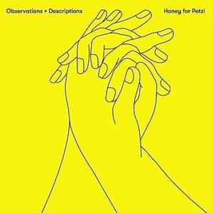 Honey For Petzi - Observations + Descriptions
